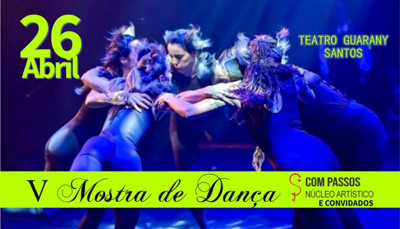 V Mostra de Dan�a - Com Passos - N�cleo Art�stico e Convidados